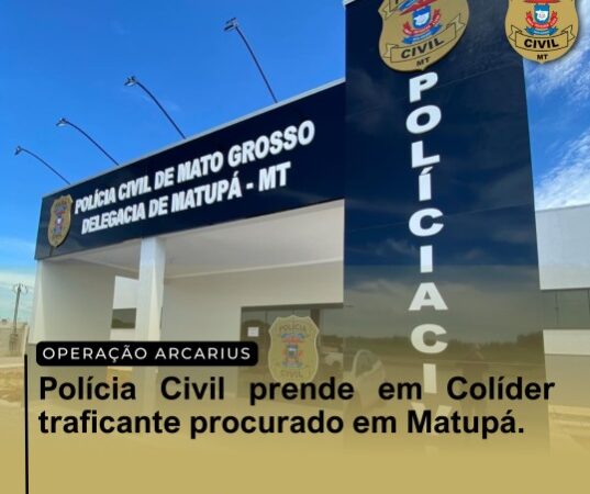 Polícia Civil prende em Colíder traficante procurado em Matupá.