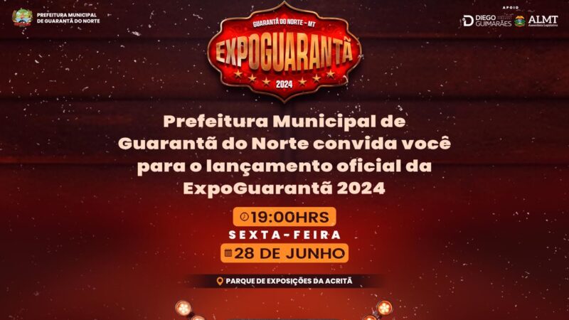 Acontece hoje sexta-feira o lançamento oficial da Expo Guarantã 2024