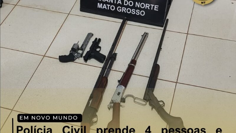 Polícia Civil prende 4 pessoas e armas de fogo em Novo Mundo