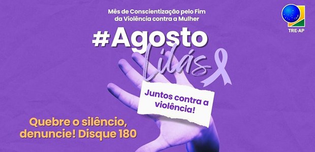 Justiça Eleitoral pelo Brasil: campanha do TRE-AP alerta sobre a importância do combate à violência contra a mulher