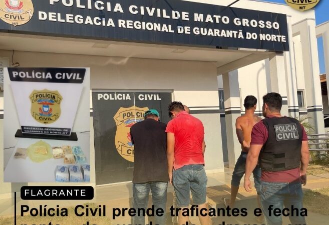 Polícia Civil prende traficantes e fecha ponto de venda de drogas em Guarantã do Norte.