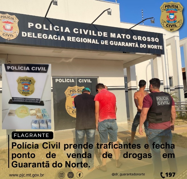 Polícia Civil prende traficantes e fecha ponto de venda de drogas em Guarantã do Norte.