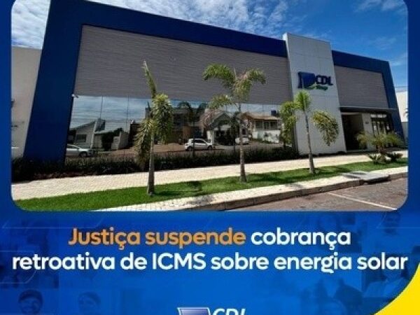Justiça determina suspensão de cobrança retroativa de ICMS sobre energia solar em Mato Grosso