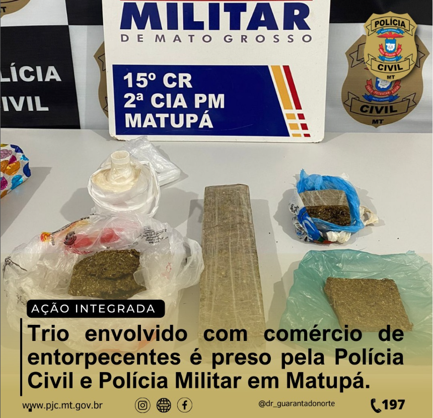 Trio envolvido com comércio de entorpecentes é preso pela Polícia Civil e Polícia Militar em Matupá.