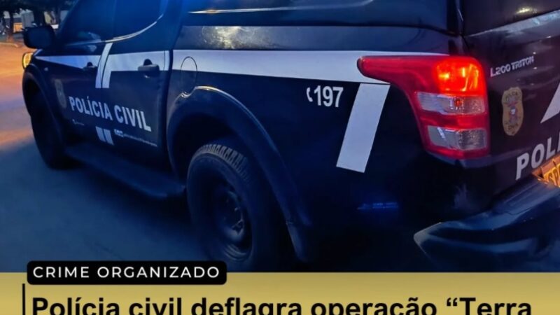 A Polícia Civil deflagrou Operação “Terra Limpa” em Terra Nova do Norte nesta sexta-feira (13.12).