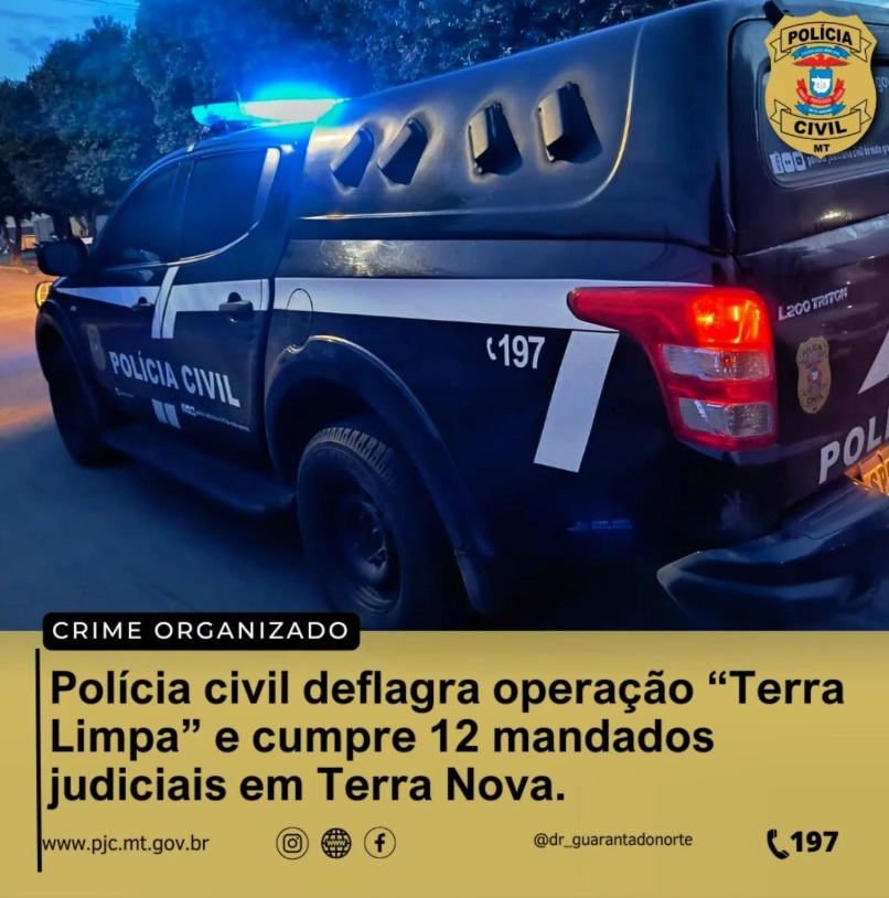 A Polícia Civil deflagrou Operação “Terra Limpa” em Terra Nova do Norte nesta sexta-feira (13.12).