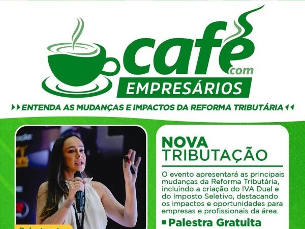 ACIC Colíder promove “Café com Empresários” sobre os impactos da Reforma Tributária