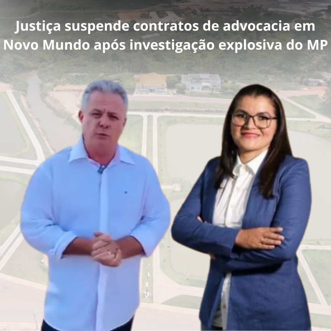 Justiça suspende contratos de advocacia em Novo Mundo após investigação explosiva do MP