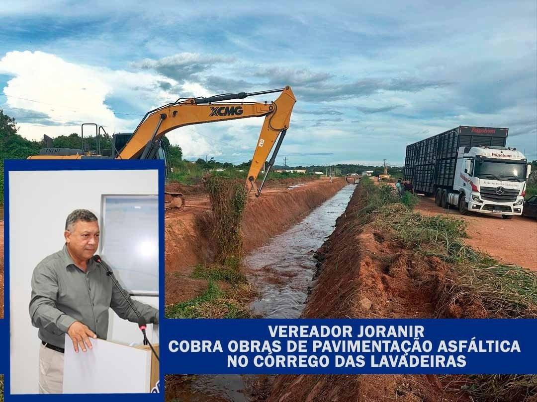 VEREADOR JORANIR ESPERA QUE GOVERNADOR DÊ ORDEM DE SERVIÇO PARA OBRAS DE PAVIMENTAÇÃO NO CORREGO DAS LAVADEIRAS