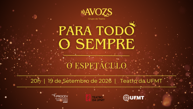 Grupo de Teatro AVOZS estreia “Para Todo o Sempre” no Teatro da UFMT